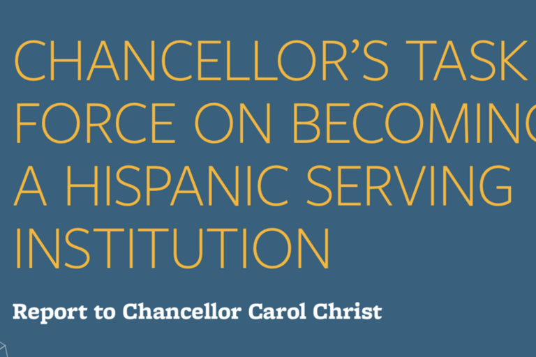 Chancellor's Task Force on Becoming an Hispanic Servicing Institution - Report to Chancellor Carol Christ