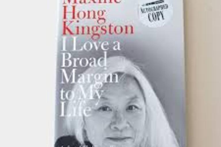 I Love a Broad Margin to My Life by Maxine Hong Kingston