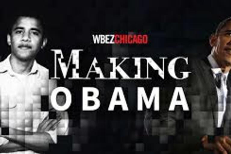 Making Obama - A podcast from WBEZ in Chicago.  The story of how Chicago shaped the country's first African-American president. Former President Barack Obama — along with key advisers, mentors, and rivals — tells the story of his climb from Chicago to th