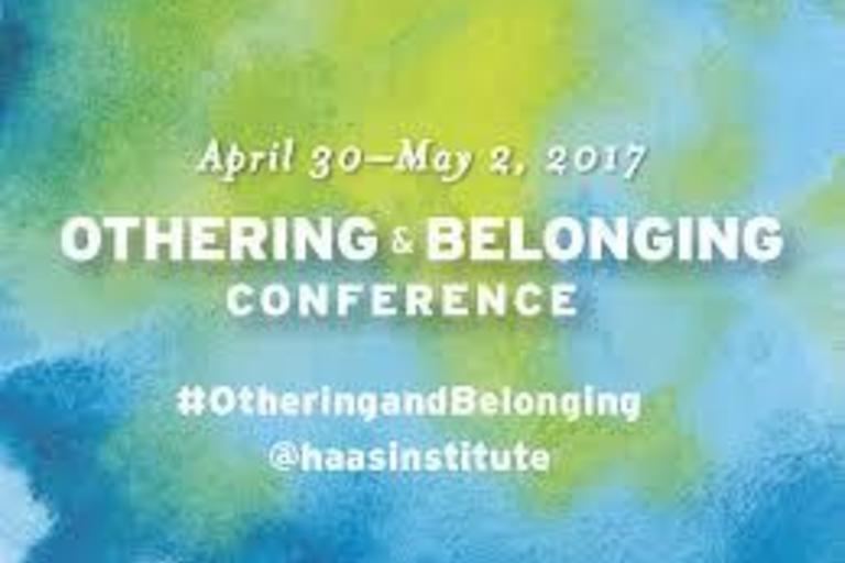 Othering and Belonging Conference held annually in Oakland.