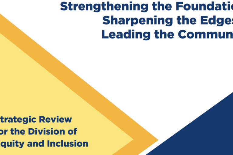 Strengthening the Foundation, Sharpening the Edges & Leading the Community Strategic Review for the Division of Equity and Inclusion
