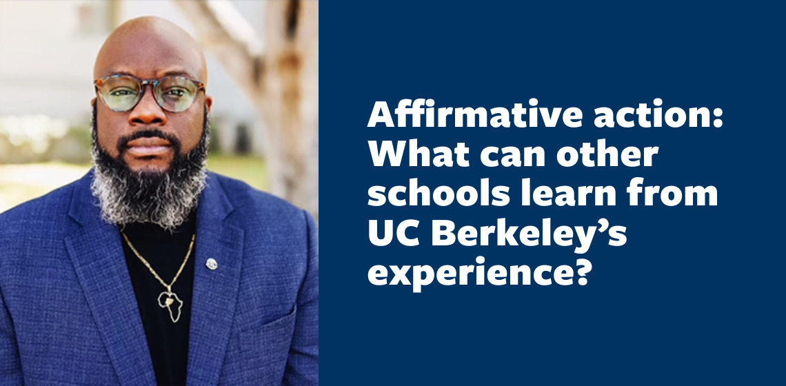 Headshot of Olufemi “Femi” Ogundele with the text: Affirmative action: What can other schools learn from UC Berkeley’s experienc