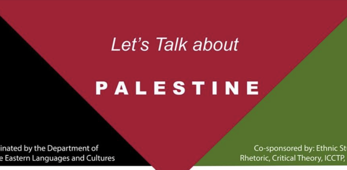 Flyer for lets talk about Palestine coordinated by the department of middle eastern languages and cultures co-sponsored by: ethn