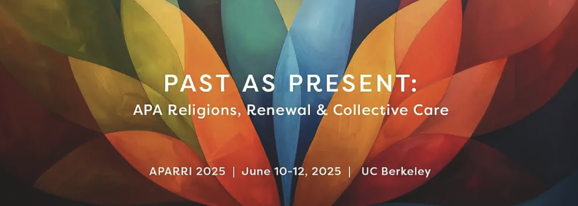 past as present APA religions, renewal and collective care APARRI 2025 june 10 to 12 2025 at UC Berkeley